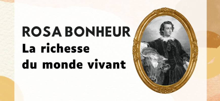 Rosa Bonheur ou la richesse du monde vivant Conférence/Débat