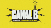 « 40 ans de vibrations sonores » de Canal B